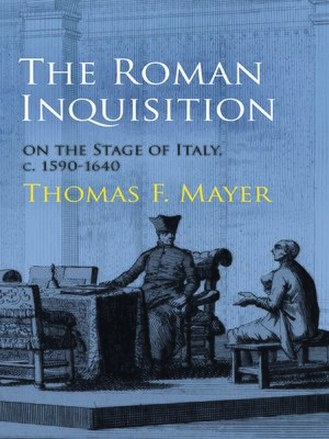 cover image of The Roman Inquisition on the Stage of Italy, c. 1590-1640